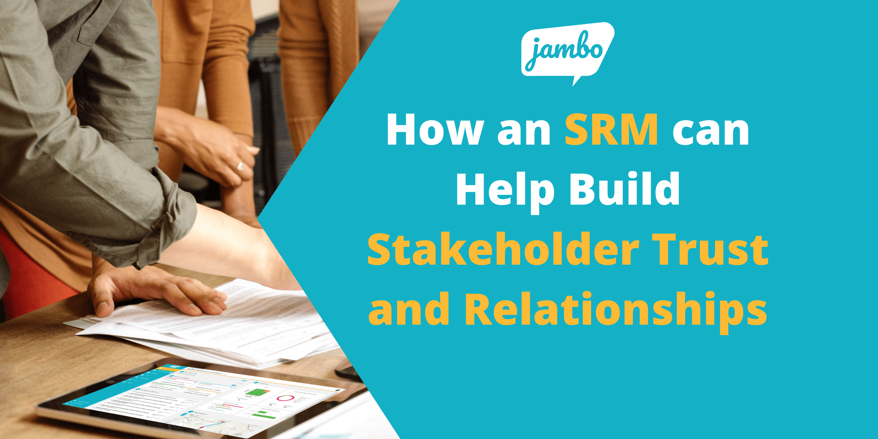 How an SRM can Help Build Stakeholder Trust and Relationships